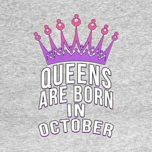 Queens are born in October T-Shirt